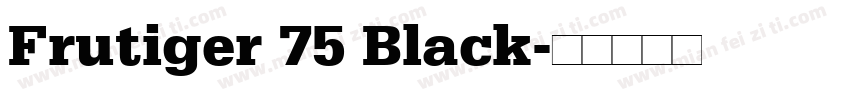 Frutiger 75 Black字体转换